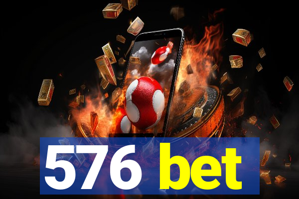 576 bet
